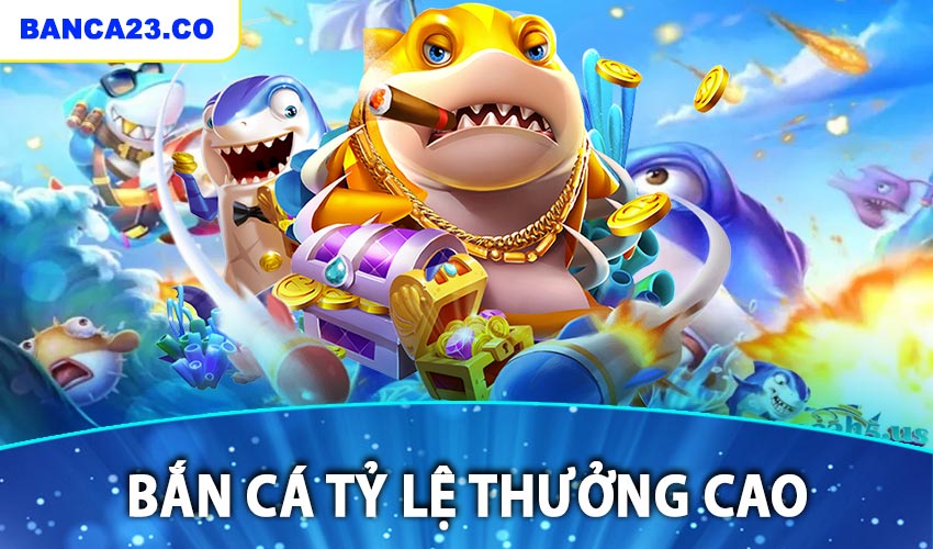 Tính cạnh tranh và tỷ lệ thưởng cao