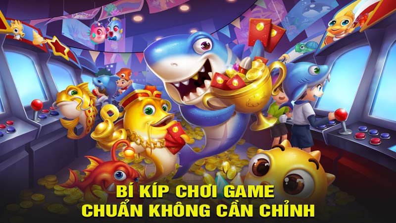 Bí kíp chơi game chuẩn không cần chỉnh