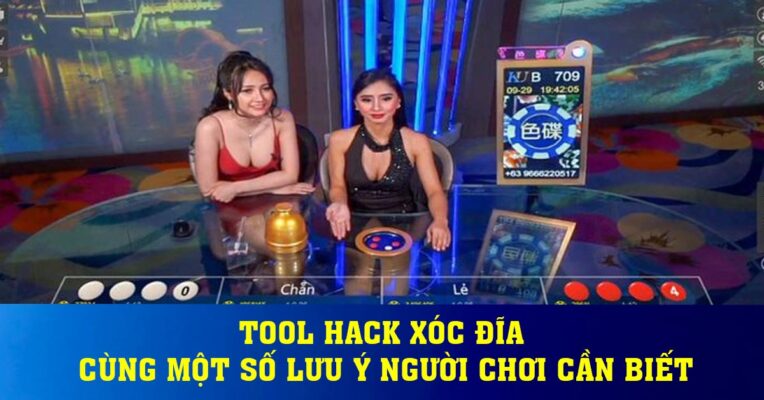 Tool hack xóc đĩa cùng một số lưu ý người chơi cần biết